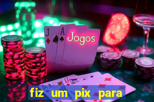 fiz um pix para uma conta inativa o que fazer